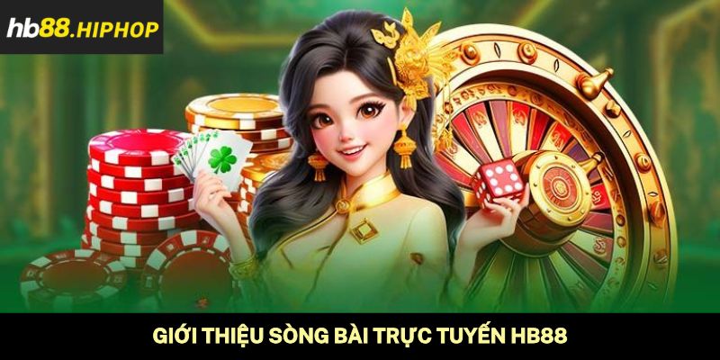 Giới thiệu sòng bài trực tuyến HB88